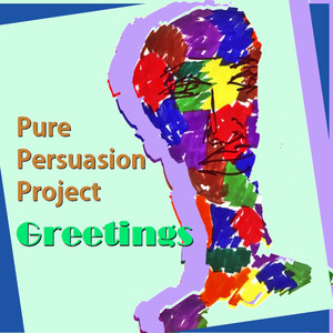 Pure Persuasion Project - Greetings