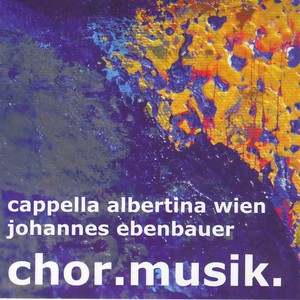 Cappella Albertina Wien - Chormusik - The Lord bless you (愿主赐福于你)