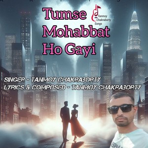 Tumse Mohabbat Ho Gayi