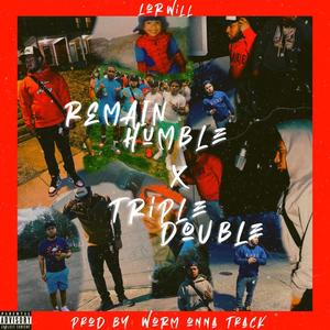 Remain Humble X Triple Double (Explicit)