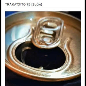 Trakatxito 75 (Dirty Version)
