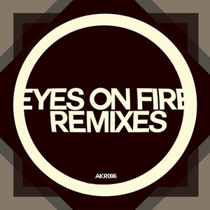 Eyes On Fire Remixes