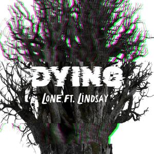 Dying (feat. Lindsay)