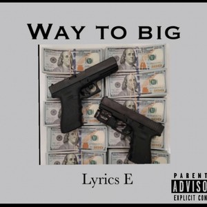 Way to Big (Explicit)