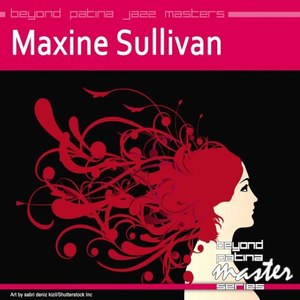 Beyond Patina Jazz Masters: Maxine Sullivan