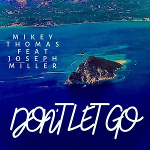 Don’t Let Go (feat. Joseph Miller)