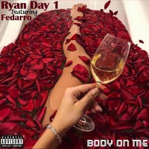 Body On Me (feat. Fedarro) (Explicit)