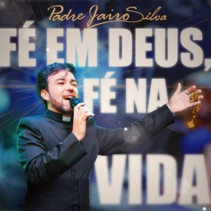 Fé em Deus, fé na vida