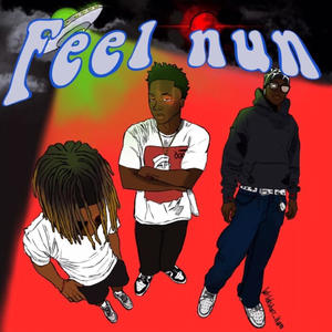 Feel Nun (feat. Slashyatires & heydawqin) [Explicit]