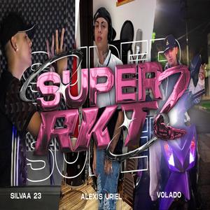 SUPER RKT 2 (feat. Volado & silvaa 23)