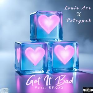 Got It Bad (feat. Peteypxk) (Explicit)