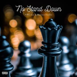No Stand Down (feat. Mexico Foolie) [Explicit]
