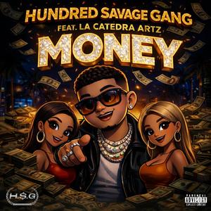 Hundred Savage Gang - Money (feat. La Catedra Artz)