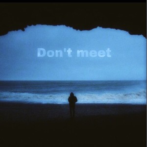 Don't meet）Pt.2