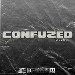 Confuzed (EP) [Explicit]