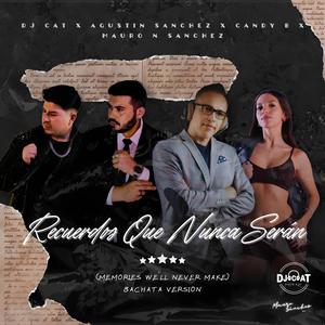Recuerdos Que Nunca Serán (feat. Candy B & Mauro N Sanchez) (Bachata Version)