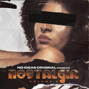 No Ideas Original Presents "Nostalgia" Volume 2 (Explicit)