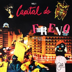 Capital do Frevo, Vol. 1 (Frevo de Rua e Frevo de Bloco)