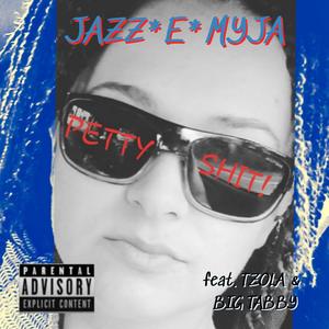 Petty Shit(feat. Tzola & Big Tabby) (Explicit)