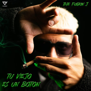 Tu Viejo Es Un Boton (Explicit)