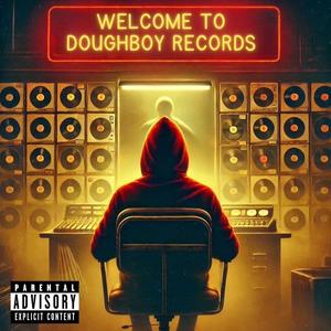 welcome to doughboy records (Explicit)