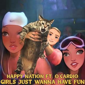 Girls Just Wanna Have Fun (O'Cardio Remix)