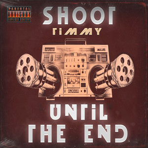 Shoot Until the End (Explicit)