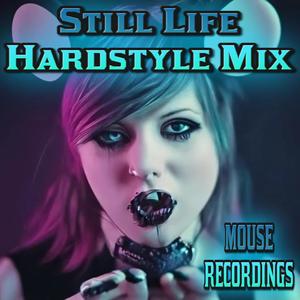 Still Life (Hardstyle mix)