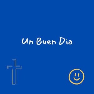 Un Buen Dia