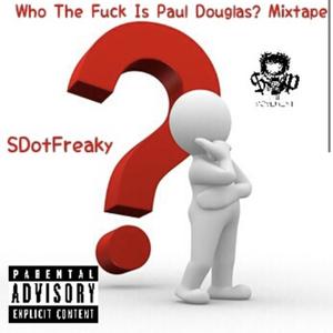 Who the Fu@k Is Paul Dougles? (Explicit)