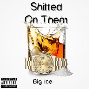 Shitted On Them (Explicit)