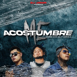 Me Acostumbre(feat. Señor F)