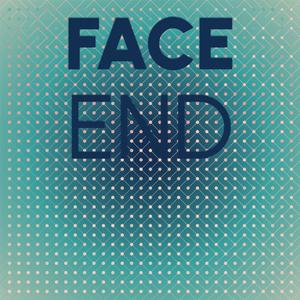 Face End