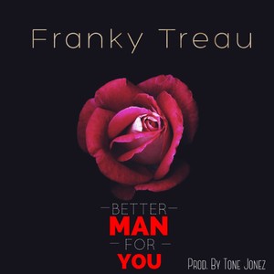 Better Man For You (Explicit)