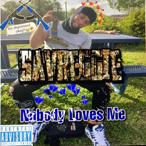 Nobody Loves Me : ( (Explicit)