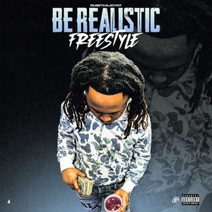 Be Realistic (Freestyle) (Explicit)