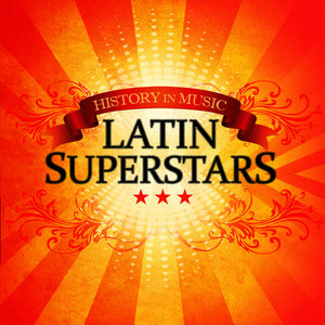 Latin Superstars - History In Music