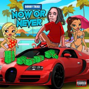 Now Or Never (Explicit)