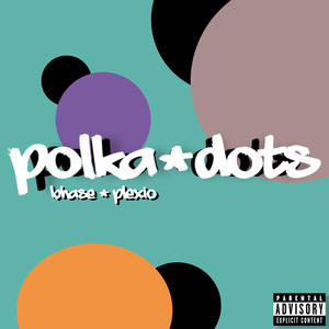 Polka-Dots (Explicit)