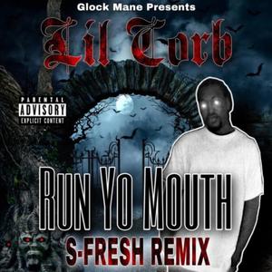 Run Your Mouth (feat. Lil Corb) (S-FRESH REMIX|Explicit)
