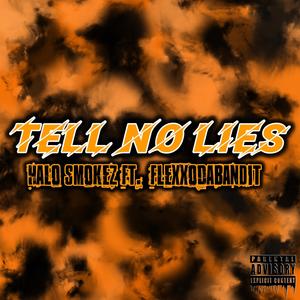 Tell No Lies(feat. FLEXXODABANDIT) (Explicit)