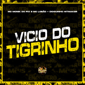 Vicio do Tigrinho (Explicit)