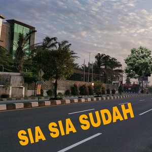 Sia Sia Sudah