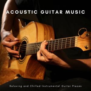 Acoustic Guitar Music: Relaxing and Chilled Instrumental Guitar Pieces - Passionfruit (Arr. for Guitar)