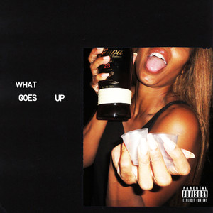 What Goes Up (Explicit)