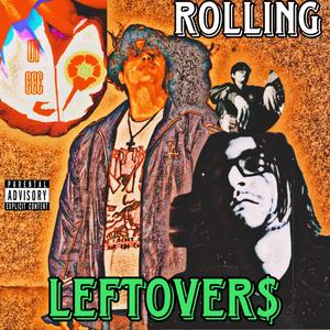 ROLLING LEFTOVER (feat. dvrkra001) (Explicit)