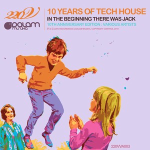 10 Years of Tech House: In the Beginning There Was Jack (10th Anniversary Edition)