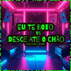EU TE BOTO vs DESCE ATE O CHÃO (Explicit)