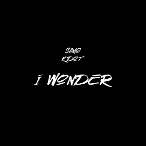 I Wonder (Explicit)