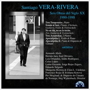 Santiago Vera-Rivera: Seis Obras del Siglo XX (1980-1988)